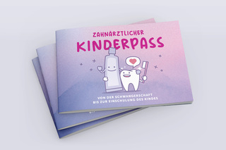 Zahnärztlicher Kinderpass – Von der Schwangerschaft bis zur Einschulung